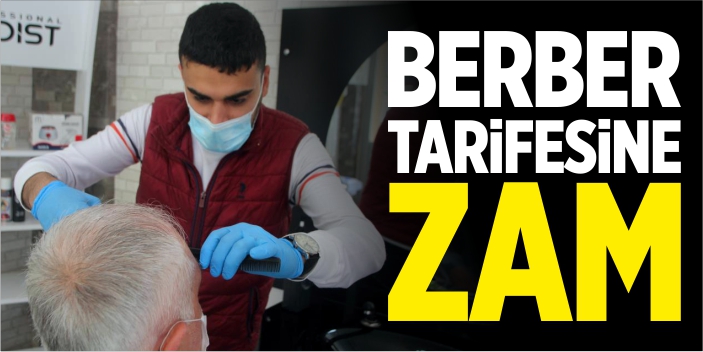 Berber tarifesine zam geldi