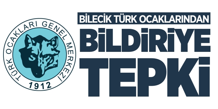 Bilecik Türk Ocaklarından Bildiriye Tepki