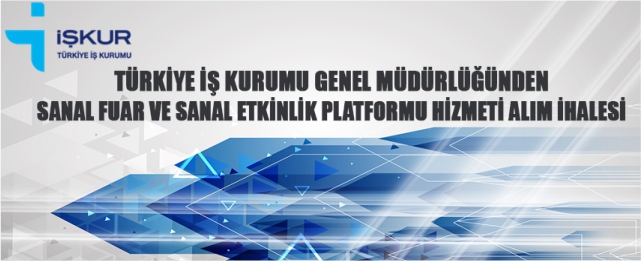 Sanal Fuar ve Sanal Etkinlik Platformu Hizmeti alınacak