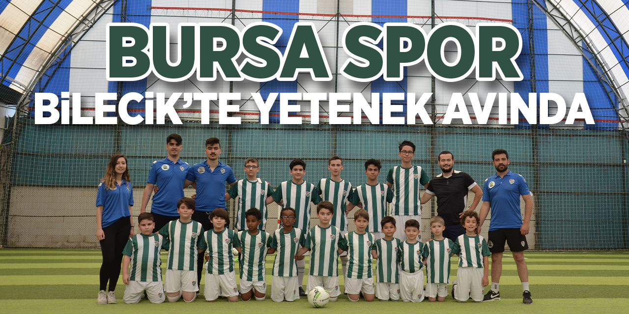 Bursa Spor Bilecik'te yetenek avında