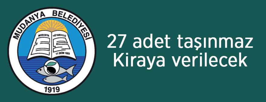 Mudanya Belediyesine ait 27 taşınmaz kiraya verilecek