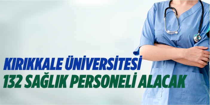 132 sağlık personeli alınacak