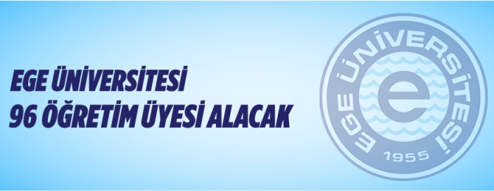 Ege Üniversitesi öğretim üyesi alacak