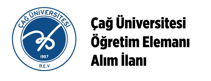 Çağ Üniversitesi Öğretim Elemanı Alıyor