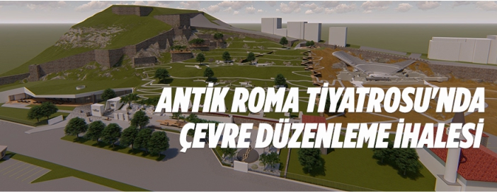 Antik Roma Tiyatrosu'nda çevre düzenlemesi yapılacak