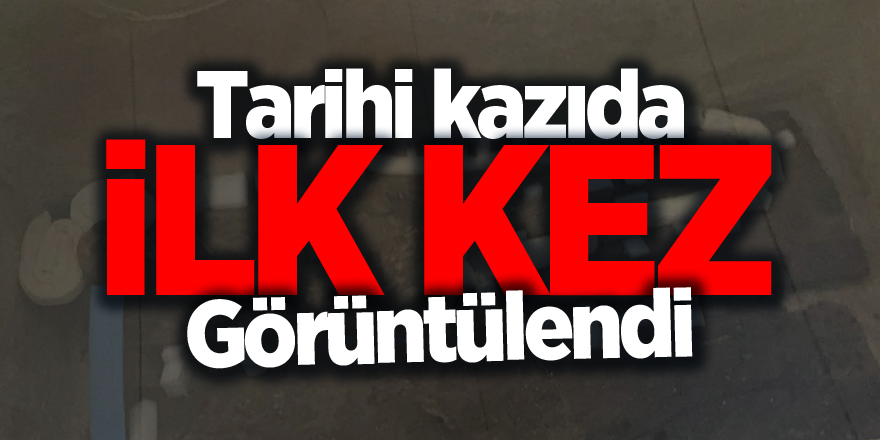 Tarihi kazıda ilk kez görüntülendi