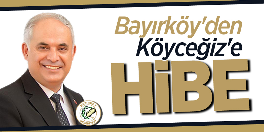 Bayırköy'den Köyceğiz'e hibe