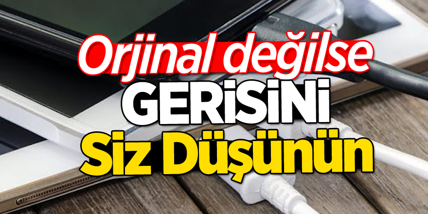 Orjinal değilse, gerisini siz düşünün