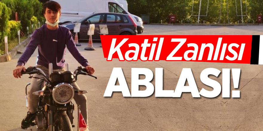 KATİL ZANLISI ABLASI!