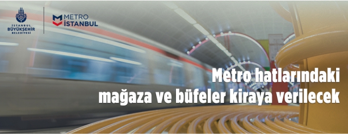 Metro hatlarındaki ticari alanlar kiraya verilecek