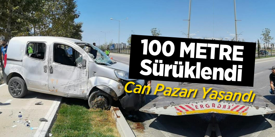 100 metre sürüklendi