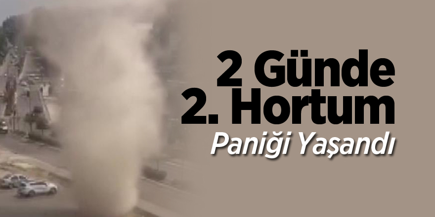 2 günde 2. hortum paniği yaşandı