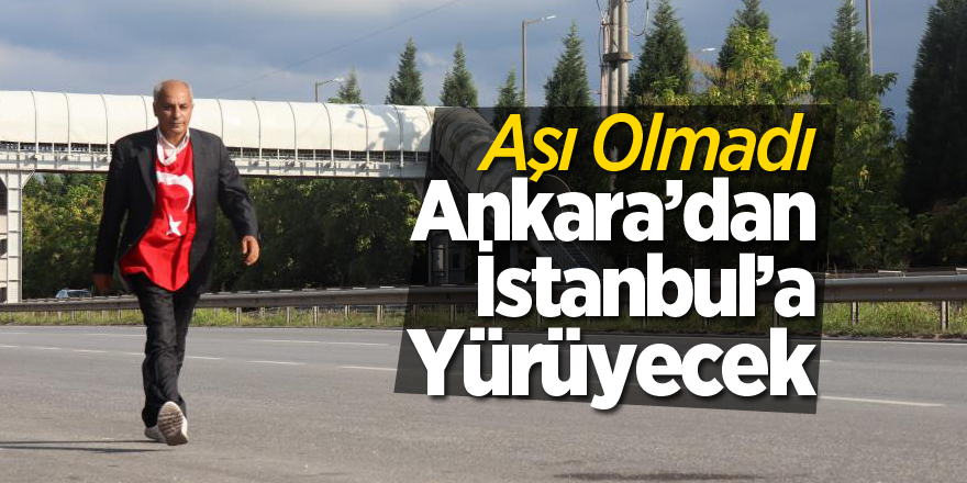 Ankara'dan İstanbul'a yürüyecek