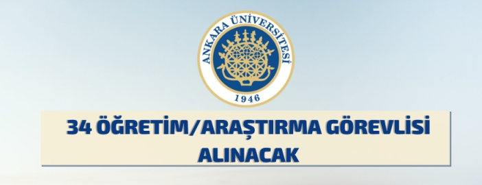 Ankara Üniversitesi'nden Araştırma-Öğretim Görevlisi alım ilanı