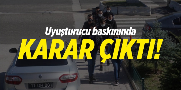 Uyuşturucu baskınında karar çıktı