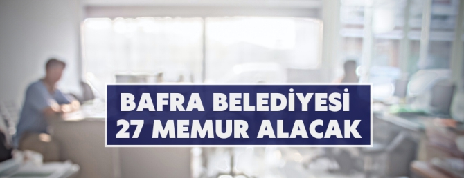 Bafra Belediyesi memur alacak