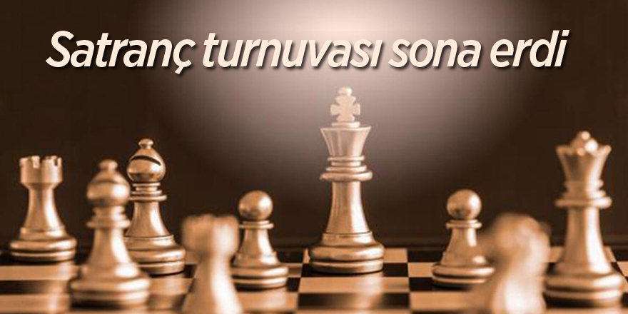 Satranç turnuvası sona erdi