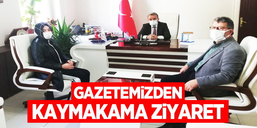 Gazetemizden Kaymakam Öztürk'e Ziyaret