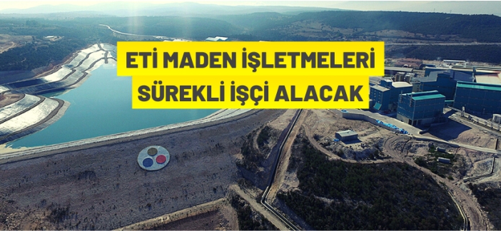 ETİ Maden sürekli işçi alacak