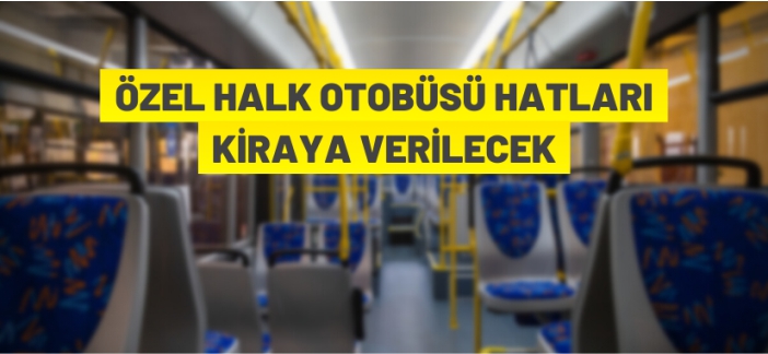 Toplu ulaşım hatları kiraya verilecek