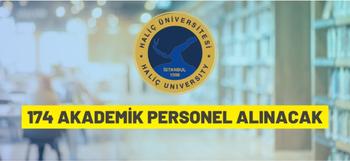 Haliç Üniversitesi akademik personel alacak