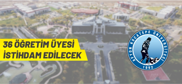 Afyon Kocatepe Üniversitesi öğretim üyesi alacak