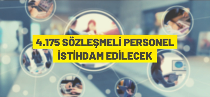 4175 sözleşmeli personel alınacak