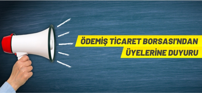 Ödemiş Ticaret Borsası'ndan duyuru