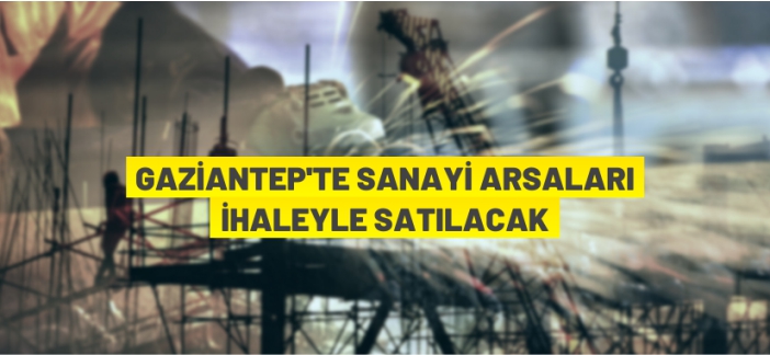 Sanayi arsaları satılacak