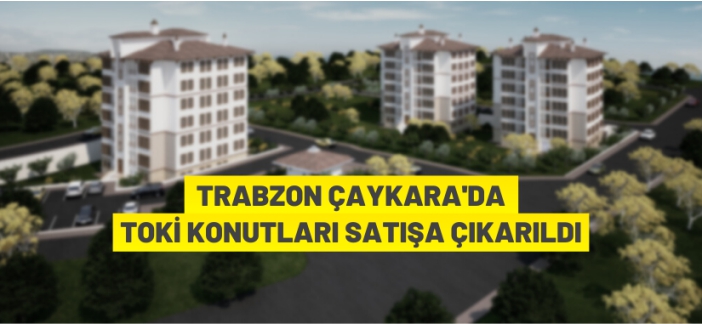 Çaykara'da TOKİ konutları satılıyor