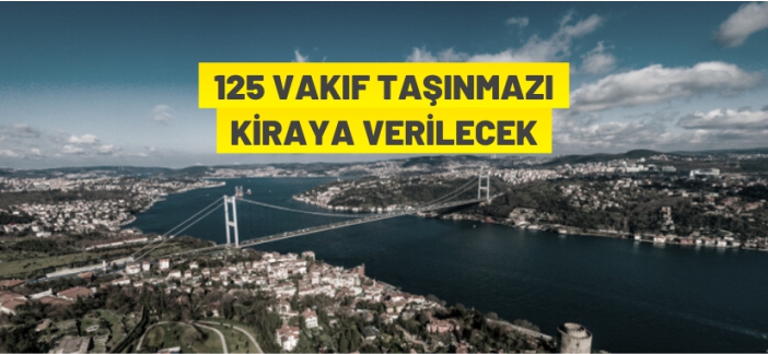 125 vakıf taşınmazı kiraya verilecek