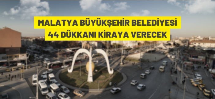 44 dükkan kiraya verilecek