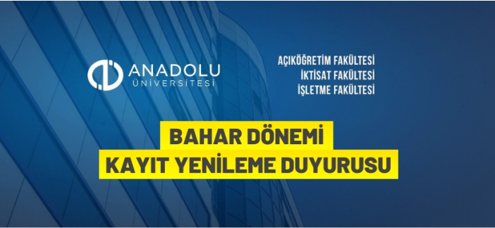 Anadolu Üniversitesi'nden kayıt yenileme duyurusu