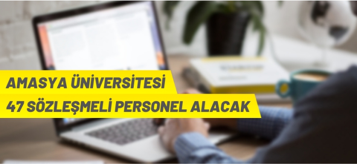 Amasya Üniversitesi Sözleşmeli Personel alacak