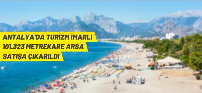 Antalya'da turizm imarlı arsa satışa çıkarıldı