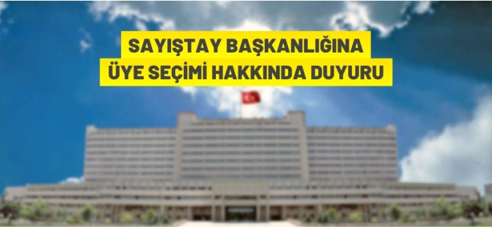 Sayıştay Başkanlığına üye seçimi yapılacak