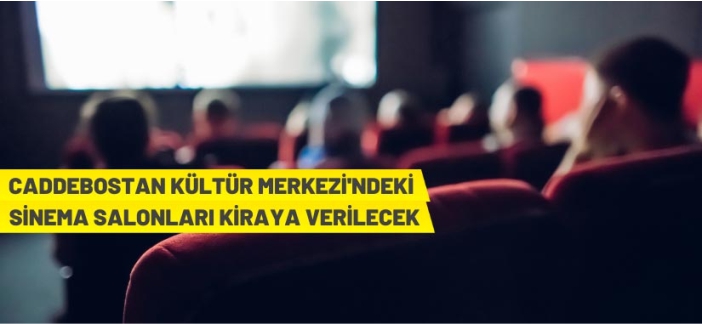 Kadıköy Belediyesi'nden kiralık sinema salonları