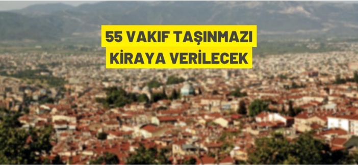 Bursa Vakıflar Bölge Müdürlüğü'nden kiralık taşınmazlar