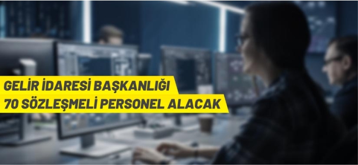 Gelir İdaresi Başkanlığı Sözleşmeli Personel alacak