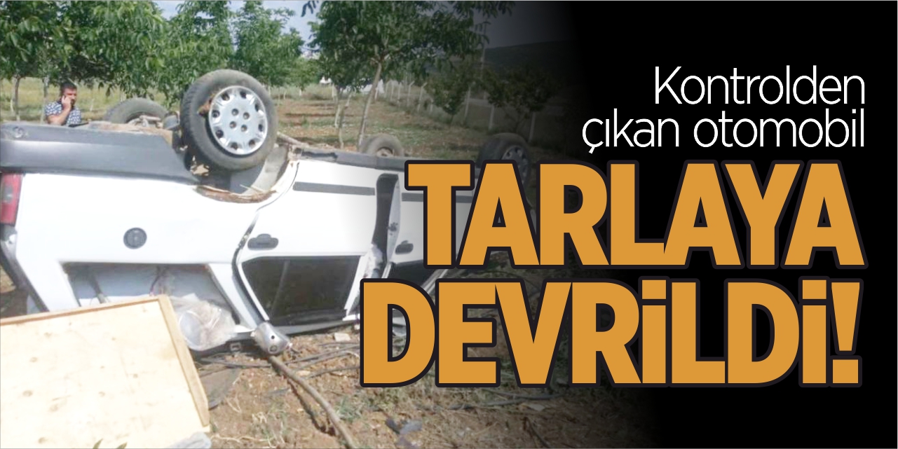 Kontrolden çıkan otomobil tarlaya devrildi