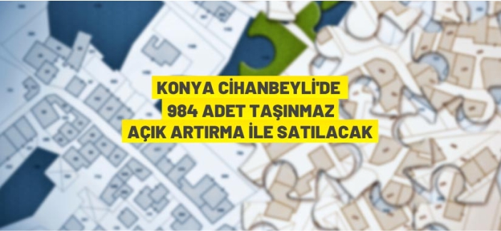 984 adet taşınmaz satılacak