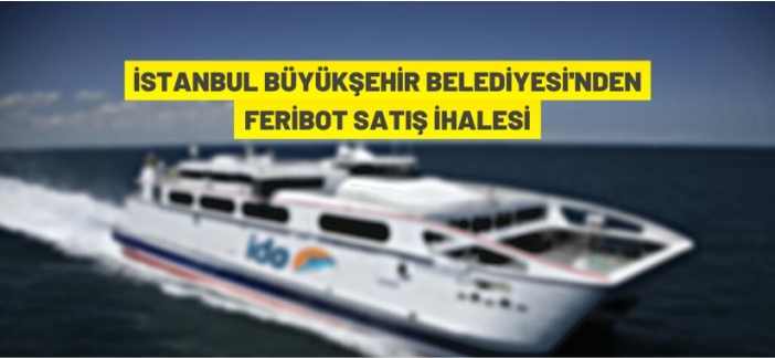 Feribot satışı yapılacak