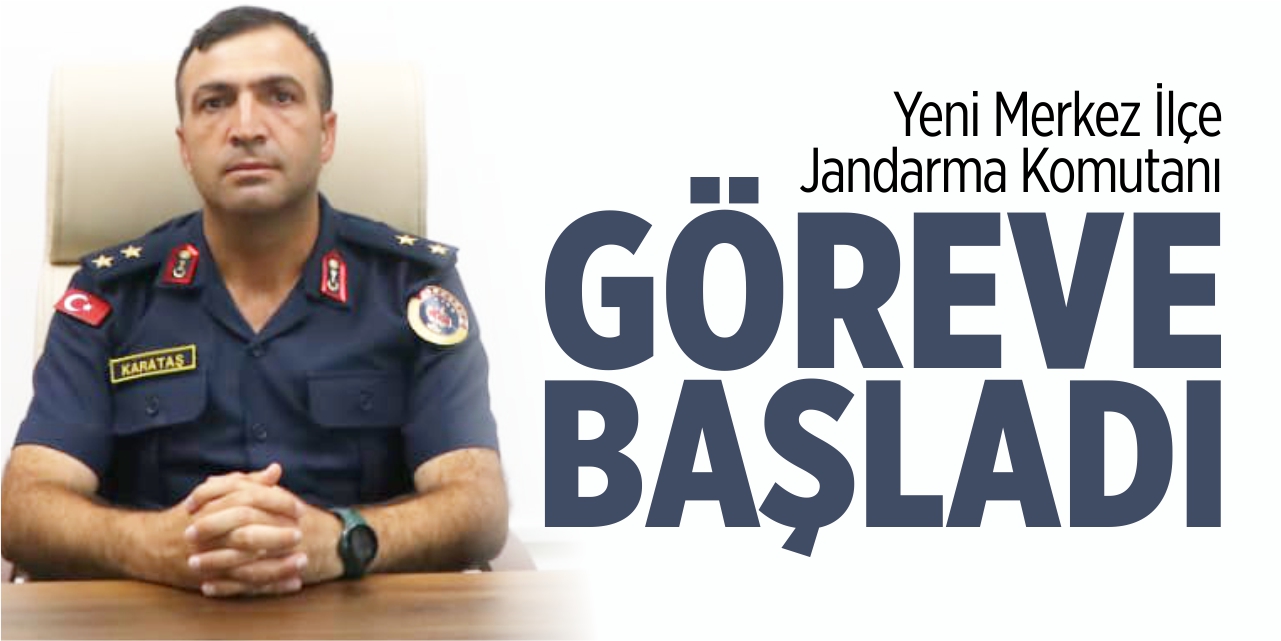 Yeni merkez ilçe komutanı göreve başladı