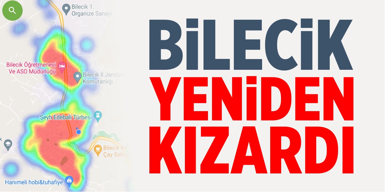 Bilecik yeniden kızardı!