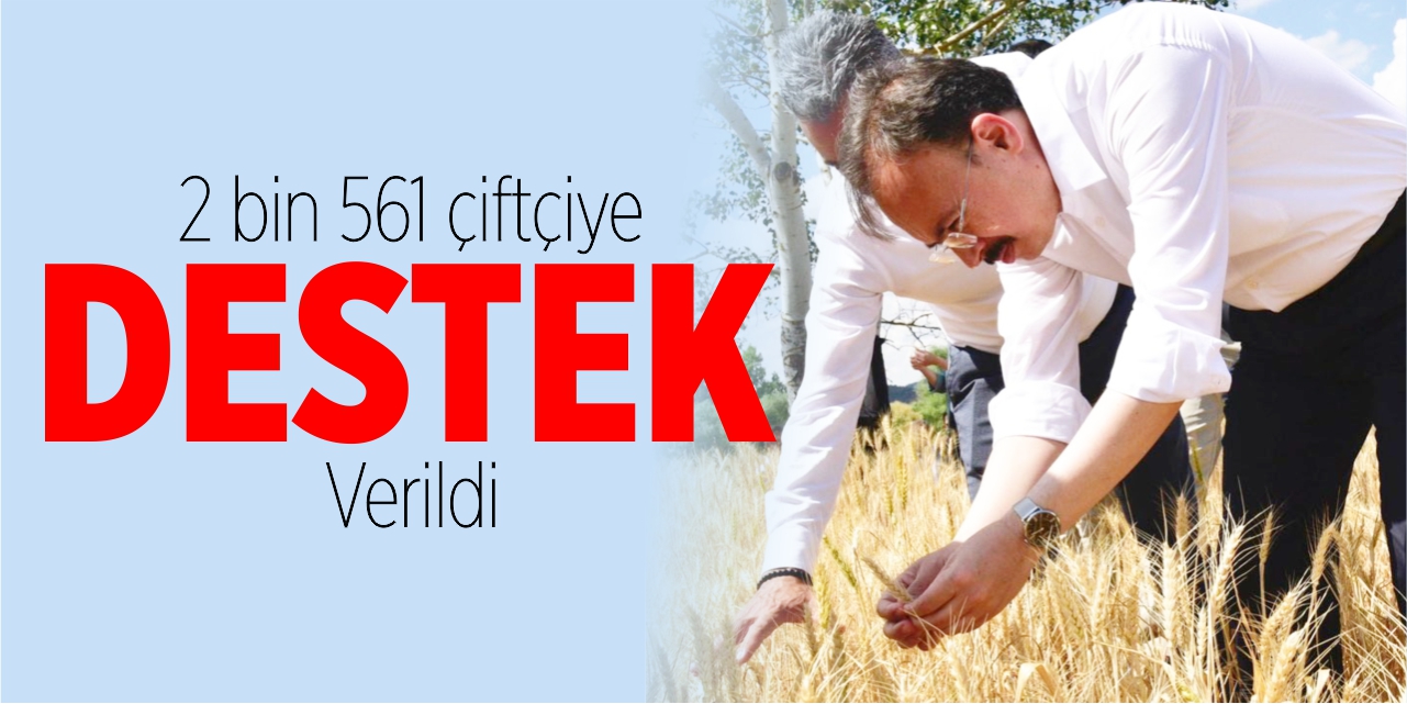 2 bin 561 çiftçiye destek verildi