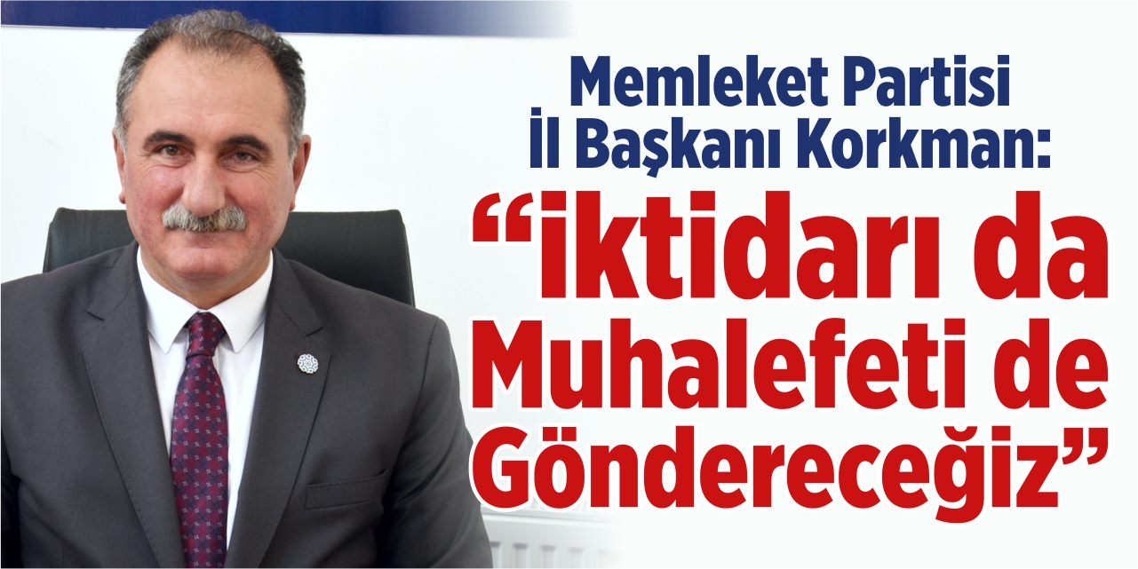 “İktidarı da muhalefeti de göndereceğiz!”