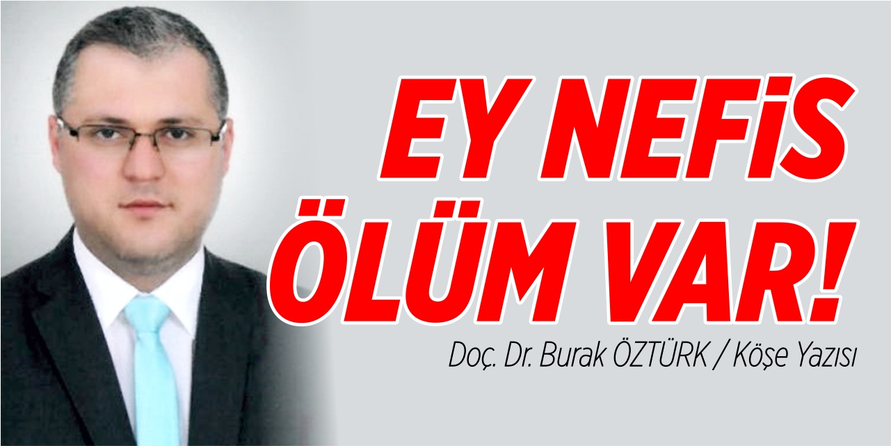 Ey Nefis Ölüm Var!