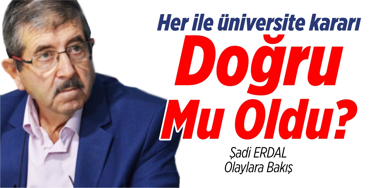 Her ile üniversite kararı doğru mu oldu?