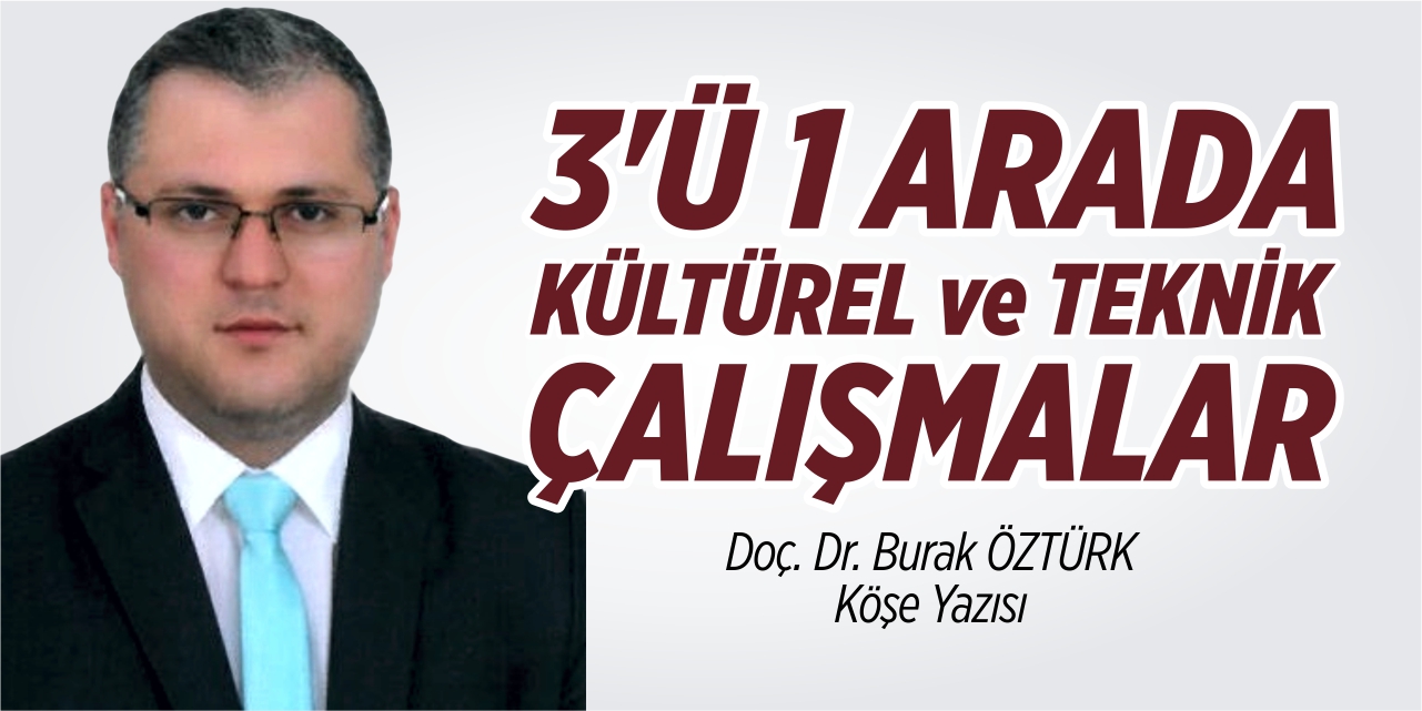 3’ü 1 Arada Kültürel ve Teknik Çalışmalar