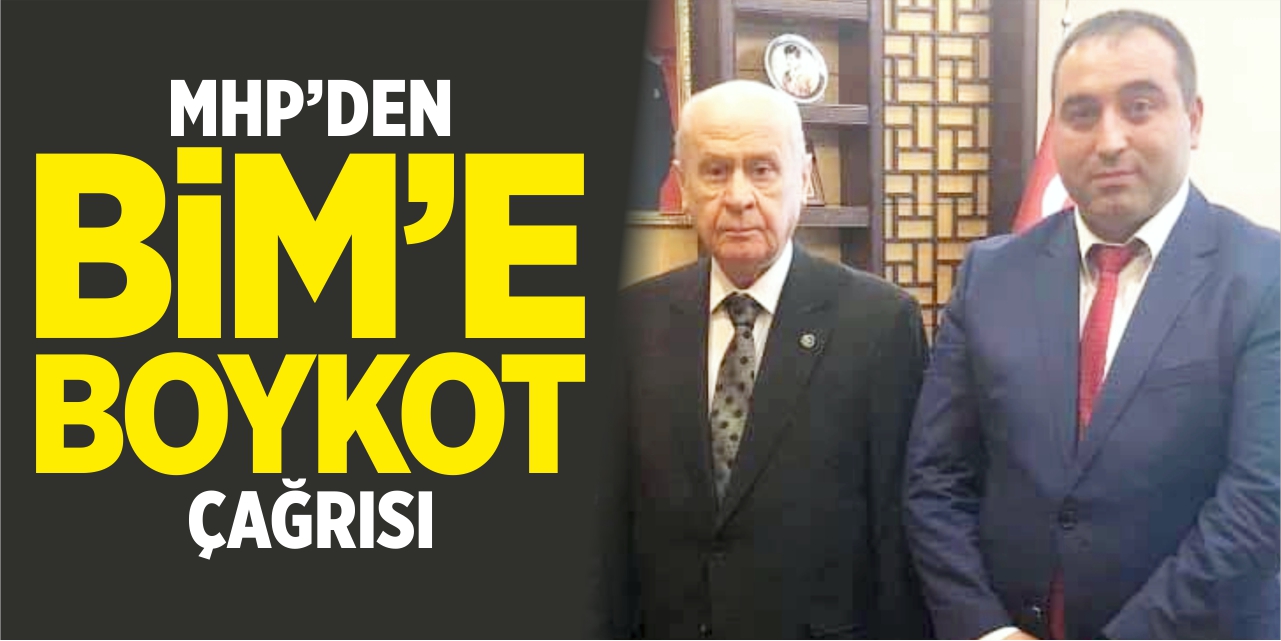 MHP'den BİM'e boykot çağrısı!